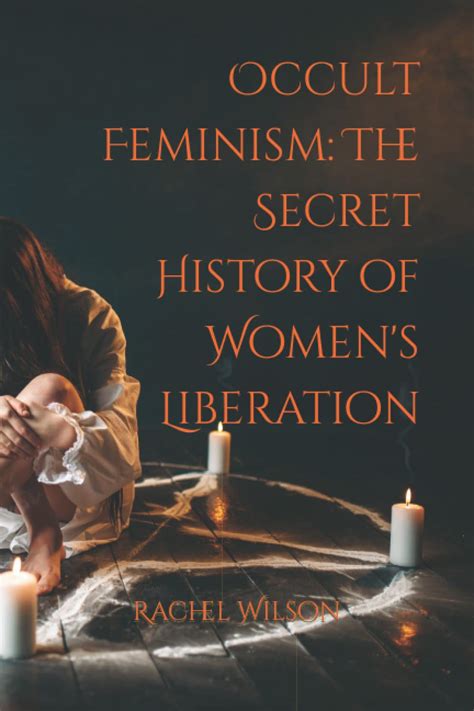 Exploring the Dark Arts: Rachel Wilson's Witchcraft Feminism